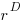 r^D